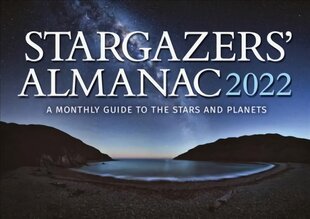 Stargazers' Almanac: A Monthly Guide to the Stars and Planets: 2022 2022, 2022 цена и информация | Путеводители, путешествия | pigu.lt