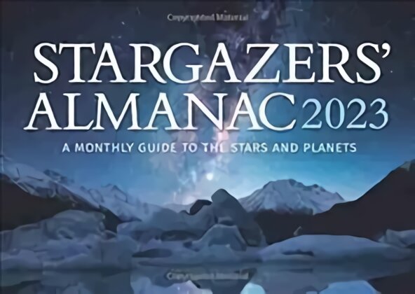 Stargazers' Almanac: A Monthly Guide to the Stars and Planets 2023, 2023 цена и информация | Knygos apie sveiką gyvenseną ir mitybą | pigu.lt
