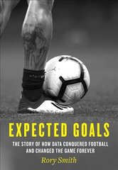 Expected Goals: The Story of How Data Conquered Football and Changed the Game Forever цена и информация | Книги о питании и здоровом образе жизни | pigu.lt