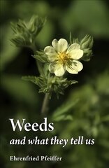 Weeds and What They Tell Us 3rd Revised edition kaina ir informacija | Knygos apie sodininkystę | pigu.lt