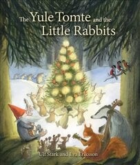 Yule Tomte and the Little Rabbits: A Christmas Story for Advent цена и информация | Книги для малышей | pigu.lt