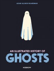 An Illustrated History of Ghosts kaina ir informacija | Fantastinės, mistinės knygos | pigu.lt