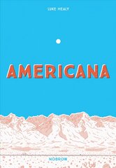 Americana (And the Act of Getting Over It.): An Illustrated Journey Along the Pacific Crest Trail kaina ir informacija | Fantastinės, mistinės knygos | pigu.lt