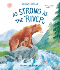 As Strong as the River цена и информация | Книги для самых маленьких | pigu.lt