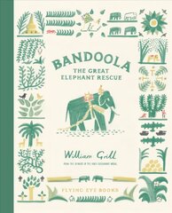 Bandoola: The Great Elephant Rescue цена и информация | Книги для подростков  | pigu.lt