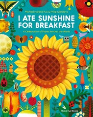 I Ate Sunshine for Breakfast: A Celebration of Plants Around the World цена и информация | Книги для подростков  | pigu.lt