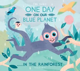 One Day On Our Blue Planet ...In the Rainforest цена и информация | Книги для самых маленьких | pigu.lt