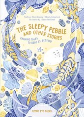 Sleepy Pebble and Other Bedtime Stories: Calming Tales to Read at Bedtime kaina ir informacija | Knygos paaugliams ir jaunimui | pigu.lt