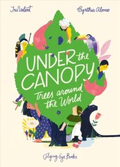 Under the Canopy: Trees around the World цена и информация | Книги для самых маленьких | pigu.lt