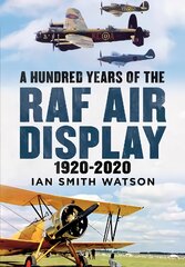 Hundred Years of the RAF Air Display: 1920-2020 kaina ir informacija | Socialinių mokslų knygos | pigu.lt