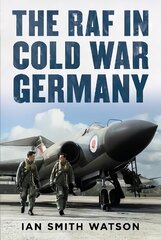 RAF in Cold War Germany kaina ir informacija | Socialinių mokslų knygos | pigu.lt