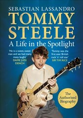 Tommy Steele: A Life in the Spotlight kaina ir informacija | Biografijos, autobiografijos, memuarai | pigu.lt