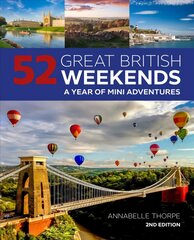 52 Great British Weekends - 2nd edition: A Year of Mini Adventures 2nd edition цена и информация | Путеводители, путешествия | pigu.lt