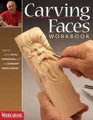 Carving Faces Workbook: Learn to Carve Facial Expressions with the Legendary Harold Enlow kaina ir informacija | Knygos apie sveiką gyvenseną ir mitybą | pigu.lt