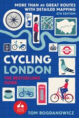 Cycling London: More than 40 great routes with detailed mapping 4th edition цена и информация | Книги о питании и здоровом образе жизни | pigu.lt