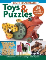 Easy Handmade Toys & Puzzles: 35 Wood Projects & Patterns цена и информация | Книги о питании и здоровом образе жизни | pigu.lt