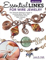 Essential Links for Wire Jewelry, 3rd Edition: The Ultimate Reference Guide to Creating More Than 300 Intermediate-Level Wire Jewelry Links 3rd ed. kaina ir informacija | Knygos apie sveiką gyvenseną ir mitybą | pigu.lt