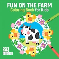 Fun on the Farm Coloring Book for Kids: 23 Designs цена и информация | Книги для самых маленьких | pigu.lt