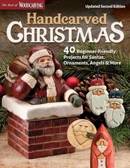 Handcarved Christmas, Updated Second Edition: 40 Beginner-Friendly Projects for Santas, Ornaments, Angels & More 2nd Updated ed. kaina ir informacija | Knygos apie sveiką gyvenseną ir mitybą | pigu.lt