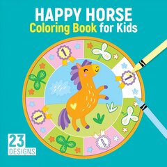 Happy Horse Coloring Book for Kids: 23 Designs цена и информация | Книги для малышей | pigu.lt