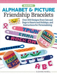 Making Alphabet & Picture Friendship Bracelets: Over 200 Designs from Cats and Dogs to Hearts and Holidays, and Instructions for Personalizing цена и информация | Книги об искусстве | pigu.lt