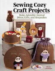 Sewing Cozy Craft Projects: Make Adorable Animal Decor, Gifts and Keepsakes kaina ir informacija | Knygos apie meną | pigu.lt