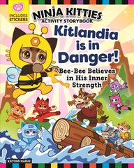 Ninja Kitties Kitlandia is in Danger! Activity Storybook: Bee-Bee Believes in His Inner Strength цена и информация | Книги для самых маленьких | pigu.lt