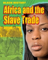 Black History: Africa and the Slave Trade kaina ir informacija | Knygos paaugliams ir jaunimui | pigu.lt