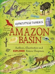 Expedition Diaries: Amazon Basin Illustrated edition kaina ir informacija | Knygos paaugliams ir jaunimui | pigu.lt