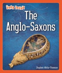 Info Buzz: Early Britons: Anglo-Saxons цена и информация | Книги для подростков и молодежи | pigu.lt