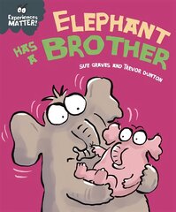 Experiences Matter: Elephant Has a Brother цена и информация | Книги для самых маленьких | pigu.lt