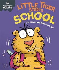 Experiences Matter: Little Tiger Starts School цена и информация | Книги для самых маленьких | pigu.lt