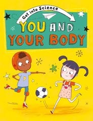 Get Into Science: You and Your Body kaina ir informacija | Knygos paaugliams ir jaunimui | pigu.lt