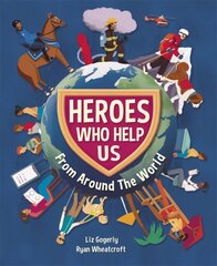 Heroes Who Help Us From Around the World Illustrated edition цена и информация | Книги для подростков и молодежи | pigu.lt