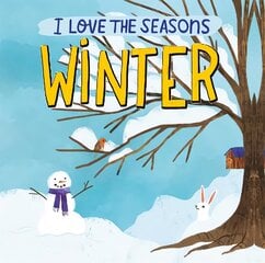 I Love the Seasons: Winter цена и информация | Книги для малышей | pigu.lt