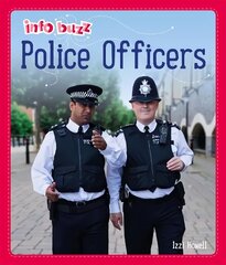 Info Buzz: People Who Help Us: Police Officers Illustrated edition цена и информация | Книги для подростков и молодежи | pigu.lt