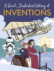 Short, Illustrated History of... Inventions Illustrated edition kaina ir informacija | Knygos paaugliams ir jaunimui | pigu.lt