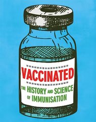 Vaccinated: The history and science of immunisation kaina ir informacija | Knygos paaugliams ir jaunimui | pigu.lt