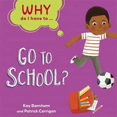 Why Do I Have To ...: Go to School? Illustrated edition kaina ir informacija | Knygos paaugliams ir jaunimui | pigu.lt