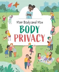Your Body and You: Body Privacy цена и информация | Книги для подростков и молодежи | pigu.lt