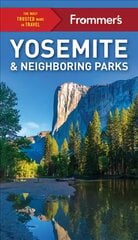 Frommer's Yosemite and Neighboring Parks 9th edition kaina ir informacija | Kelionių vadovai, aprašymai | pigu.lt