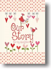 Our Story, for My Daughter цена и информация | Самоучители | pigu.lt