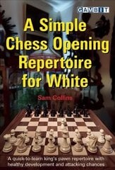 Simple Chess Opening Repertoire for White kaina ir informacija | Knygos apie sveiką gyvenseną ir mitybą | pigu.lt