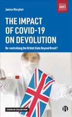 Impact of COVID-19 on Devolution: Recentralising the British State Beyond Brexit? цена и информация | Книги по социальным наукам | pigu.lt