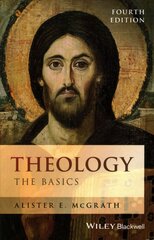 Theology - the Basics 4e: The Basics 4th Edition цена и информация | Духовная литература | pigu.lt