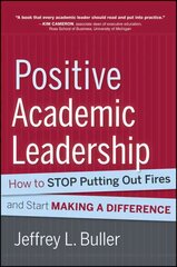 Positive Academic Leadership: How to Stop Putting Out Fires and Start Making a Difference цена и информация | Книги по социальным наукам | pigu.lt