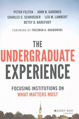 Undergraduate Experience: Focusing Institutions on What Matters Most цена и информация | Книги по социальным наукам | pigu.lt