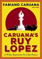 Caruana's Ruy Lopez: A White Repertoire for Club Players kaina ir informacija | Knygos apie sveiką gyvenseną ir mitybą | pigu.lt