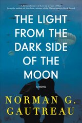 Light from the Dark Side of the Moon: A Novel kaina ir informacija | Fantastinės, mistinės knygos | pigu.lt