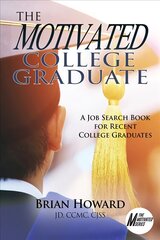 Motivated College Graduate: A Job Search Book for Recent College Graduates kaina ir informacija | Saviugdos knygos | pigu.lt